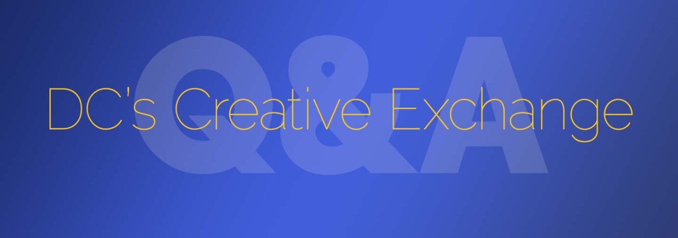 DC’s Creative Exchange — Q&A